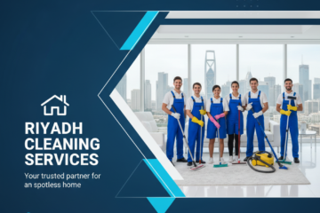 وداعاً للفوضى: كيف تختار أفضل شركة تنظيف بالرياض لمنزل ومكتب ينبضان بالحياة؟