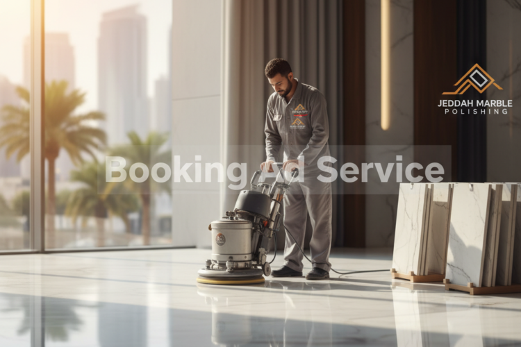 خبراء جلي وتلميع الرخام في جدة: كيف نعيد لأسطح منزلك بريقها وسحرها الأصيل